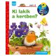 Scolar Ki lakik a kertben?