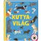 Kutyavilág - Fülüktől a farkukig - Tények és sztorik a kutyákról