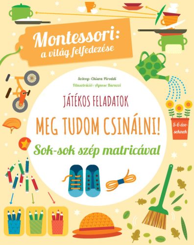 Meg tudom csinálni! Sok-sok szép matricával. Montessori: A világ felfedezése