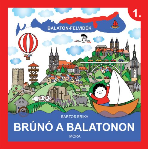 Brúnó a Balatonon 1. – Balaton-felvidék – Bartos Erika – gyermekkönyv
