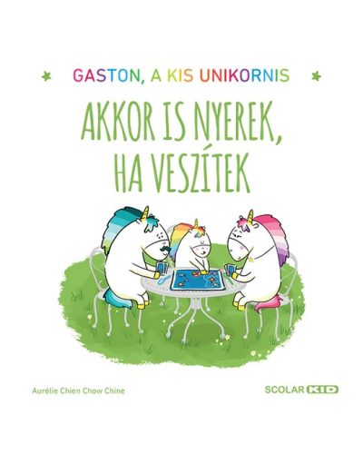 Akkor is nyerek, ha veszítek. Gaston, a kis unikornis