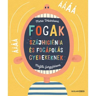 Fogak: Szájhigiénia és fogápolás gyerekeknek