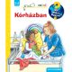 Kórházban - Mit? Miért? Hogyan? Ablakos könyv 2. éves kortól