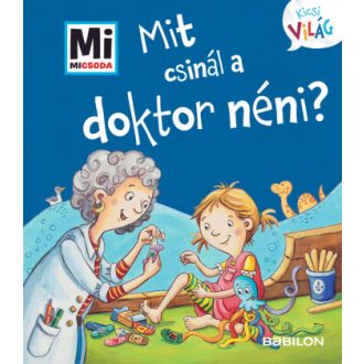Mit csinál a doktor néni? - Mi Micsoda Kicsi világ 12.