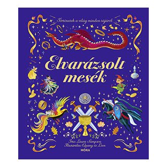 Elvarázsolt mesékTörténetek a világ minden tájáról