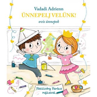 Vadadi Adrienn: Ünnepelj Velünk!