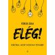 ELÉG!