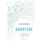 Barátság - Életünk egyik legfontosabb kapcsolatának evolúciója, biológiája és rendkívüli ereje