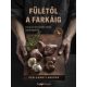 Fülétől a farkáig - Hazai és nemzetközi ételek belsőségekből